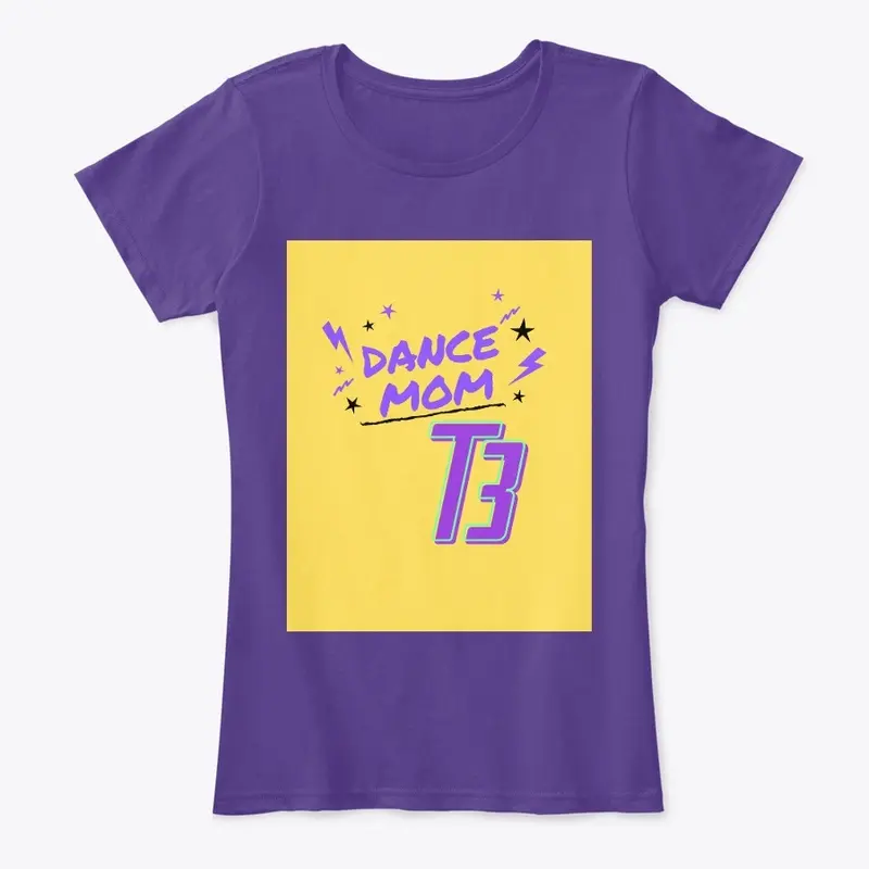 Dance Mom/Dad T-Shirts- T3 Apparel